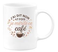 quotedazur - Mug J'ai dit non 47 fois aujourd'hui, je mérite ce café - Tasse Cadeau Maman Femme - Blanc/Céramique