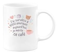 quotedazur - Mug J'ai survécu à 1000 pourquoi aujourd'hui, je mérite ce café - Tasse Cadeau Nounou Femme - Blanc/Céramique