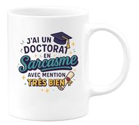 quotedazur - Mug j'ai un doctorat en sarcasme avec mention très bien - Tasse Cadeau Humour Femme - Blanc/Céramique