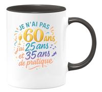 quotedazur - Mug Je n'ai pas 60 ans, j'ai 25 ans et 35 ans de pratique - Tasse Cadeau Anniversaire 60 ans - Noir/Céramique