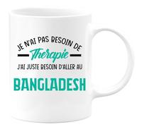 quotedazur - Mug Je N'ai Pas Besoin De Thérapie J'ai Juste Besoin D'Aller Au Bangladesh - Blanc/Céramique