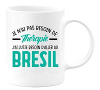 quotedazur - Mug Je N'ai Pas Besoin De Thérapie J'ai Juste Besoin D'Aller Au Brésil - Blanc/Céramique