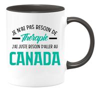quotedazur - Mug Je N'ai Pas Besoin De Thérapie J'ai Juste Besoin D'Aller Au Canada - Noir/Céramique