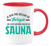 quotedazur - Mug Je N'ai Pas Besoin De Thérapie J'ai Juste Besoin D'Aller Au Sauna - Rouge/Céramique