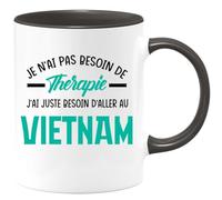 quotedazur - Mug Je N'ai Pas Besoin De Thérapie J'ai Juste Besoin D'Aller Au Vietnam - Noir/Céramique