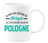 quotedazur - Mug Je N'ai Pas Besoin De Thérapie J'ai Juste Besoin D'Aller En Pologne - Blanc/Céramique