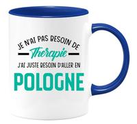quotedazur - Mug Je N'ai Pas Besoin De Thérapie J'ai Juste Besoin D'Aller En Pologne - Bleu/Céramique