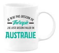quotedazur - Mug Je N'ai Pas Besoin De Thérapie J'ai Juste D'Aller En Australie Blanc/Céramique