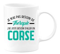 quotedazur - Mug Je N'ai Pas Besoin De Thérapie J'ai Juste D'Aller En Corse Blanc/Céramique