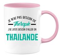 quotedazur - Mug Je N'ai Pas Besoin De Thérapie J'ai Juste D'Aller En Thaïlande Rose/Céramique