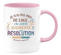 quotedazur - Mug Je n'ai pas pris de l'âge, j'ai juste augmenté ma résolution - Tasse Cadeau Anniversaire Femme - Rose/Céramique