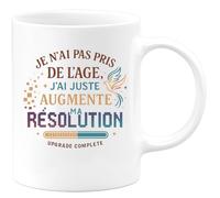 quotedazur - Mug Je n'ai pas pris de l'âge, j'ai juste augmenté ma résolution - Tasse Cadeau Anniversaire Femme - Blanc/Céramique