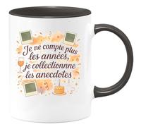 quotedazur - Mug Je ne compte plus les années, je collectionne les anecdotes - Tasse Cadeau Anniversaire Femme - Noir/Céramique