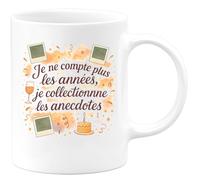 quotedazur - Mug Je ne compte plus les années, je collectionne les anecdotes - Tasse Cadeau Anniversaire Femme - Blanc/Céramique