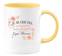quotedazur - Mug Je ne crie pas, je m'exprime avec passion - Signé Maman - Tasse Cadeau Maman Femme - Jaune/Céramique