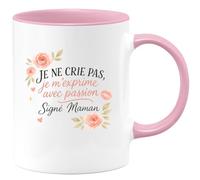 quotedazur - Mug Je ne crie pas, je m'exprime avec passion - Signé Maman - Tasse Cadeau Maman Femme - Rose/Céramique