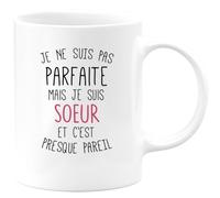 quotedazur - Mug Je Ne Suis Pas Parfaite Mais Soeur Et C'est Presque Pareil Blanc/Céramique