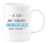 quotedazur - Mug Je Suis Aide soignant Et Toi C'est Quoi Ton Super Pouvoir - Blanc/Céramique