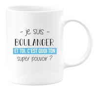 quotedazur - Mug Je Suis Boulanger Et Toi C'est Quoi Ton Super Pouvoir - Blanc/Céramique