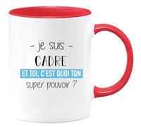 quotedazur - Mug Je Suis Cadre Et Toi C'est Quoi Ton Super Pouvoir - Rouge/Céramique