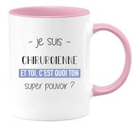 quotedazur - Mug Je Suis Chirurgienne Et Toi C'est Quoi Ton Super Pouvoir - Rose/Céramique