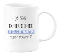quotedazur - Mug Je Suis Conductrice Et Toi C'est Quoi Ton Super Pouvoir - Blanc/Céramique