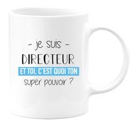 quotedazur - Mug Je Suis Directeur Et Toi C'est Quoi Ton Super Pouvoir - Blanc/Céramique