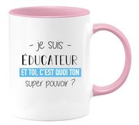 quotedazur - Mug Je Suis Educateur Et Toi C'est Quoi Ton Super Pouvoir - Rose/Céramique