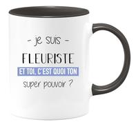 quotedazur - Mug Je Suis Fleuriste Et Toi C'est Quoi Ton Super Pouvoir - Noir/Céramique
