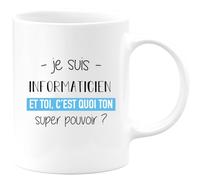 quotedazur - Mug Je Suis Informaticien Et Toi C'est Quoi Ton Super Pouvoir - Blanc/Céramique
