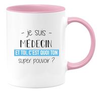 quotedazur - Mug Je Suis Medecin Et Toi C'est Quoi Ton Super Pouvoir - Rose/Céramique