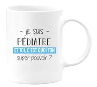 quotedazur - Mug Je Suis Pediatre Et Toi C'est Quoi Ton Super Pouvoir - Blanc/Céramique
