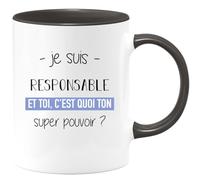 quotedazur - Mug Je Suis Responsable Et Toi C'est Quoi Ton Super Pouvoir - Noir/Céramique