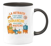quotedazur - Mug La retraite c'est tous les jours dimanche mais sans matchs - Tasse Cadeau Humour Homme - Noir/Céramique