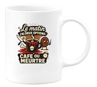 quotedazur - Mug Le matin j'ai deux options : café ou meurtre - Tasse Cadeau Humour Femme - Blanc/Céramique