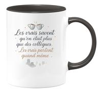 quotedazur - Mug Les vrais savent qu'on était plus que des collègues. Les vrais partent quand même - Tasse Cadeau Départ collègue - Noir/Céramique