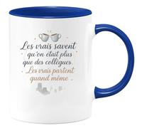 quotedazur - Mug Les vrais savent qu'on était plus que des collègues. Les vrais partent quand même - Tasse Cadeau Départ collègue - Bleu/Céramique
