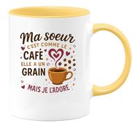 quotedazur - Mug Ma soeur c'est comme le café, elle a un grain mais je l'adore - Tasse Cadeau Soeur Femme - Jaune/Céramique