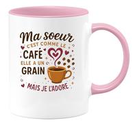 quotedazur - Mug Ma soeur c'est comme le café, elle a un grain mais je l'adore - Tasse Cadeau Soeur Femme - Rose/Céramique