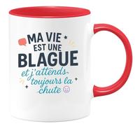 quotedazur - Mug ma vie est une blague et j'attends toujours la chute - Tasse Cadeau Humour Femme - Rouge/Céramique