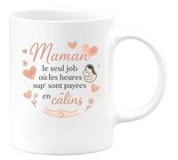 quotedazur - Mug Maman : le seul job où les heures sup' sont payées en câlins - Tasse Cadeau Maman Femme - Blanc/Céramique