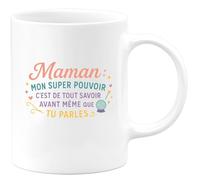 quotedazur - Mug Maman : mon super pouvoir c'est de tout savoir avant même que tu parles - Tasse Cadeau Maman Femme - Blanc/Céramique