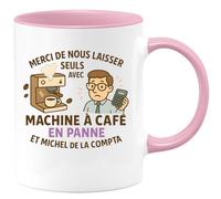 quotedazur - Mug Merci de nous laisser seuls avec la machine à café en panne et Michel de la compta - Tasse Cadeau Départ collègue - Rose/Céramique