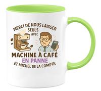 quotedazur - Mug Merci de nous laisser seuls avec la machine à café en panne et Michel de la compta - Tasse Cadeau Départ collègue - Vert/Céramique
