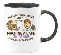 quotedazur - Mug Merci de nous laisser seuls avec la machine à café en panne et Michel de la compta - Tasse Cadeau Départ collègue - Noir/Céramique