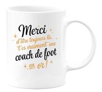 quotedazur - Mug Merci D'être Toujours Là T'es Vraiment Une Coach De Foot En Or - Blanc/Céramique