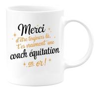 quotedazur - Mug Merci D'être Toujours Là T'es Vraiment Une Coach Équitation En Or - Blanc/Céramique
