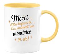 quotedazur - Mug Merci D'être Toujours Là T'es Vraiment Une Monitrice En Or - Jaune/Céramique