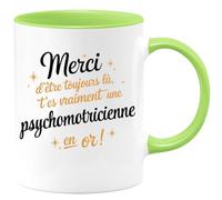 quotedazur - Mug Merci D'être Toujours Là T'es Vraiment Une Psychomotricienne En Or - Vert/Céramique