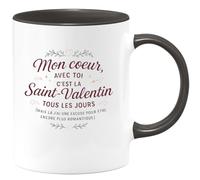 quotedazur - Mug Mon coeur, avec toi c'est la Saint-Valentin tous les jours (mais là j'ai une excuse pour être encore plus romantique) - Tasse Cadeau Amour, Saint-Valentin, Couple Femme - Noir/Cérami